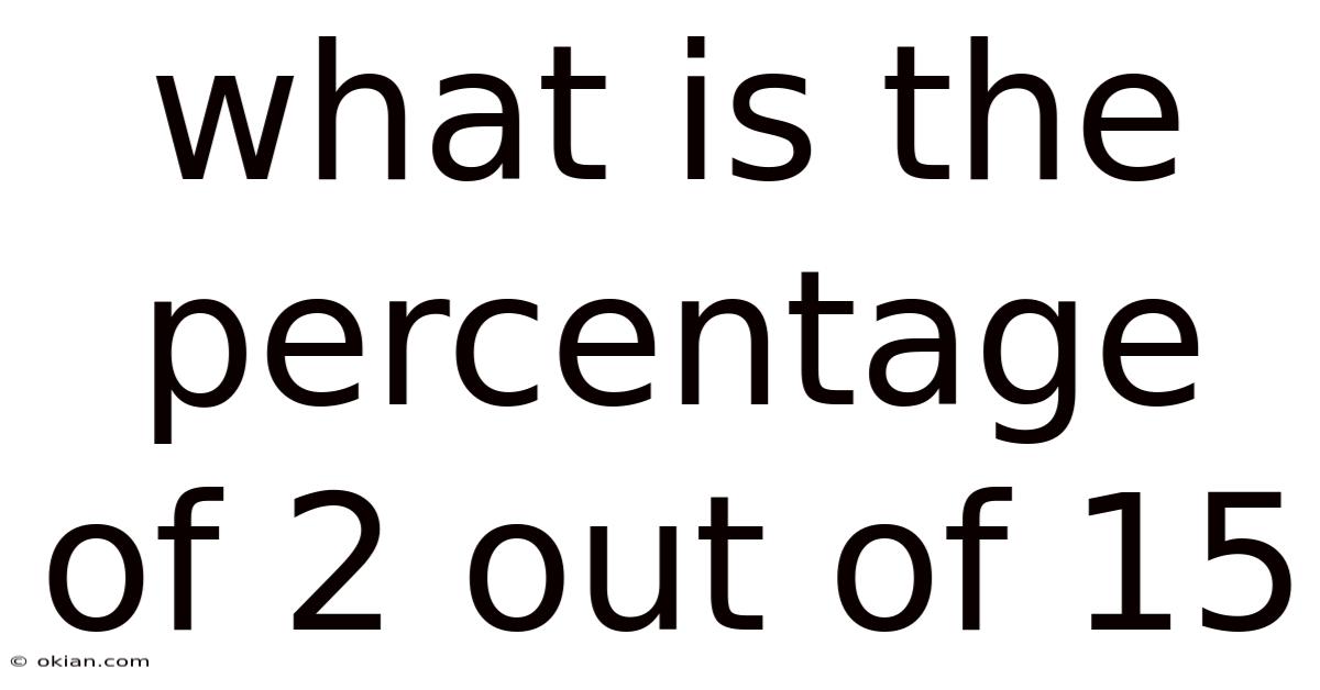 What Is The Percentage Of 2 Out Of 15