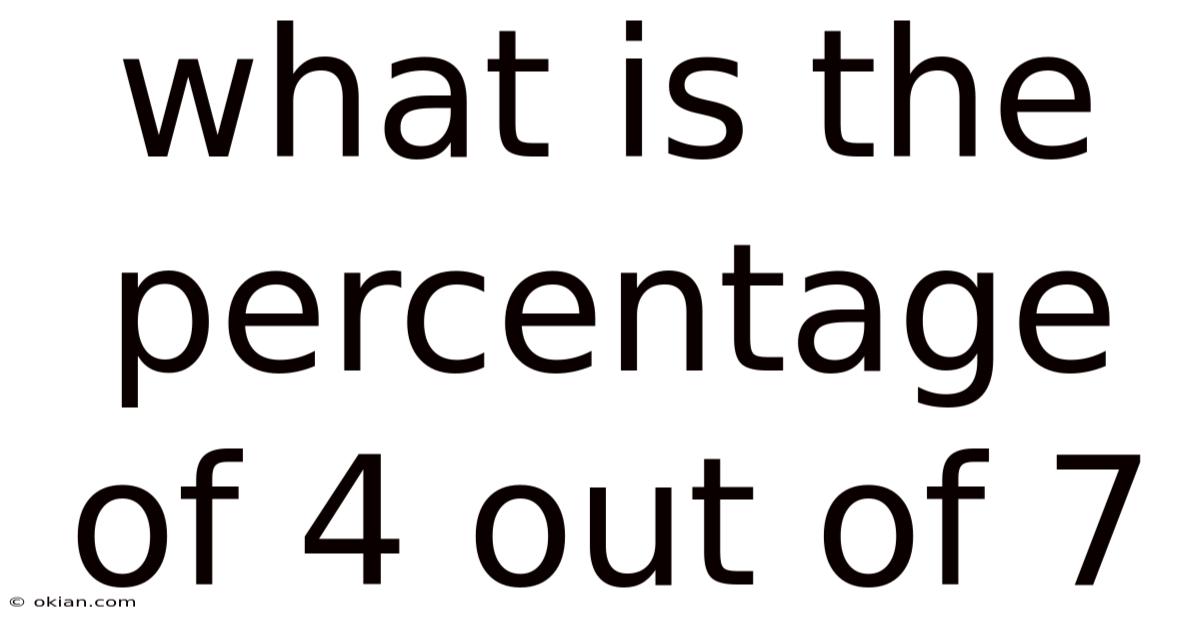 What Is The Percentage Of 4 Out Of 7