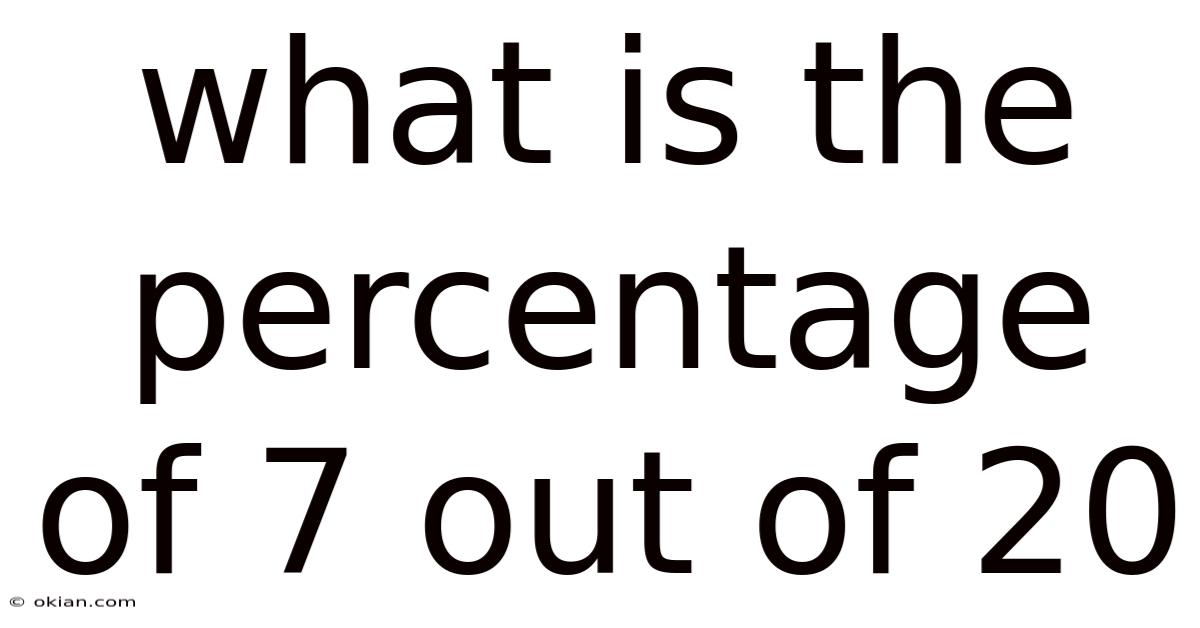 What Is The Percentage Of 7 Out Of 20