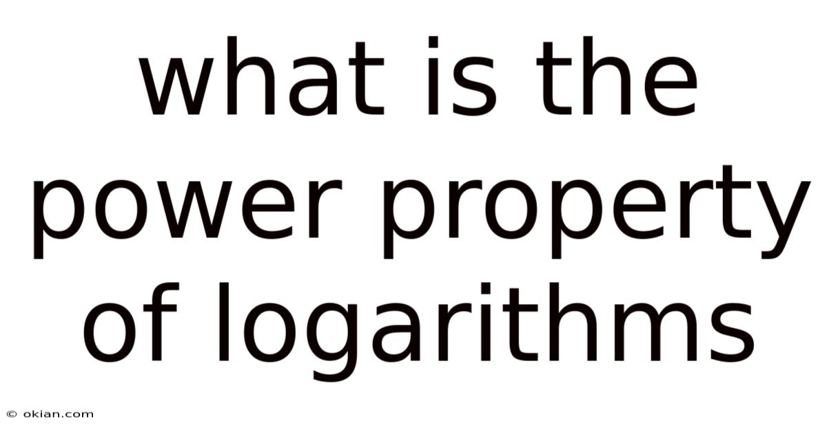 What Is The Power Property Of Logarithms
