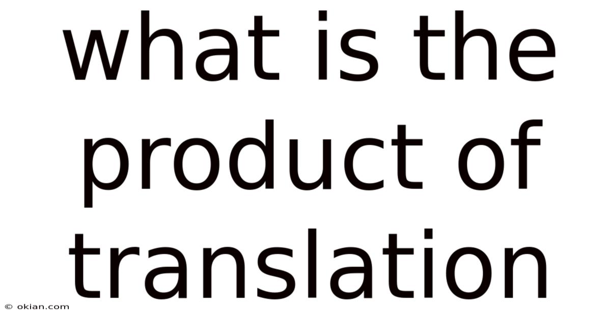 What Is The Product Of Translation