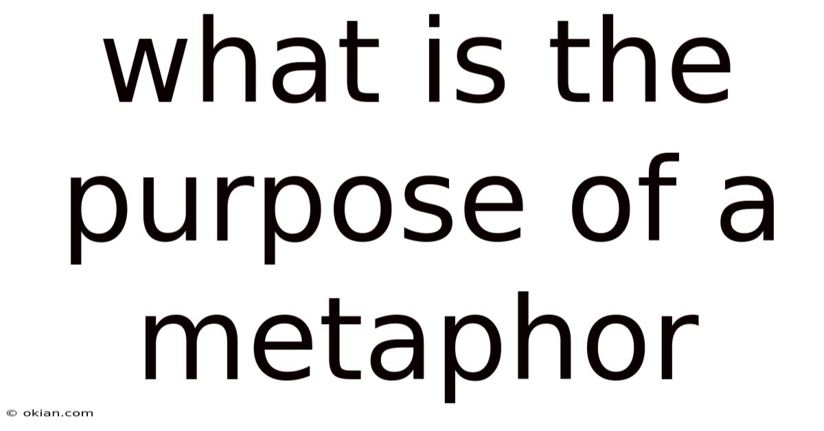 What Is The Purpose Of A Metaphor
