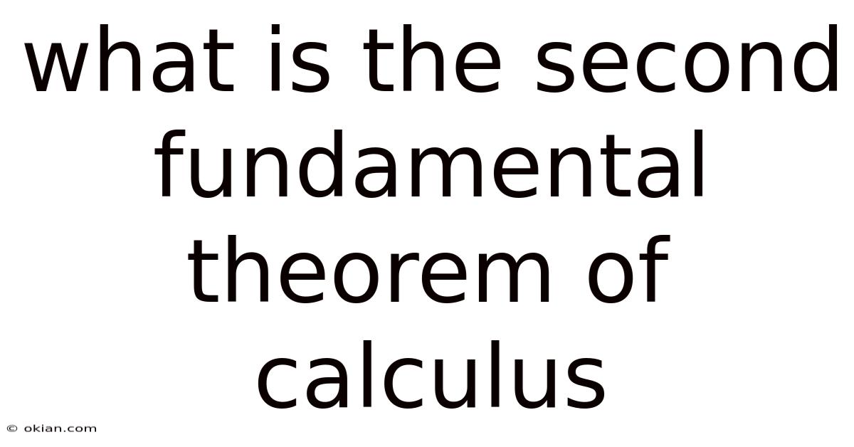 What Is The Second Fundamental Theorem Of Calculus