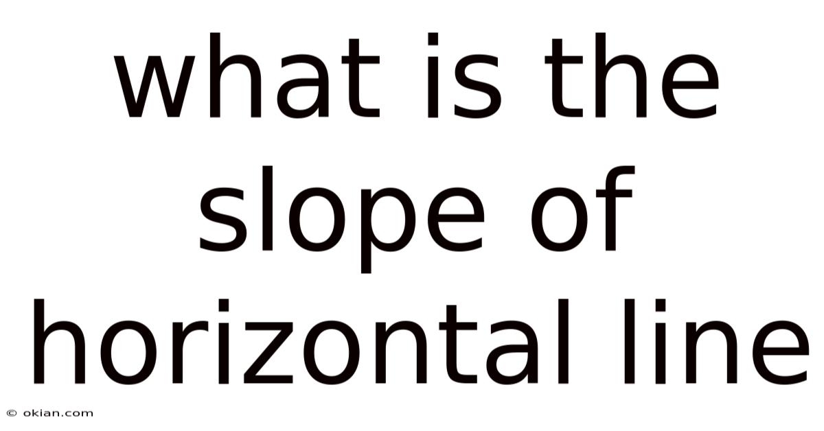 What Is The Slope Of Horizontal Line
