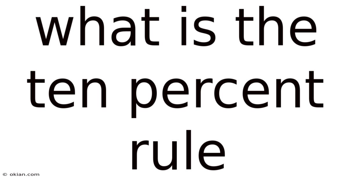 What Is The Ten Percent Rule