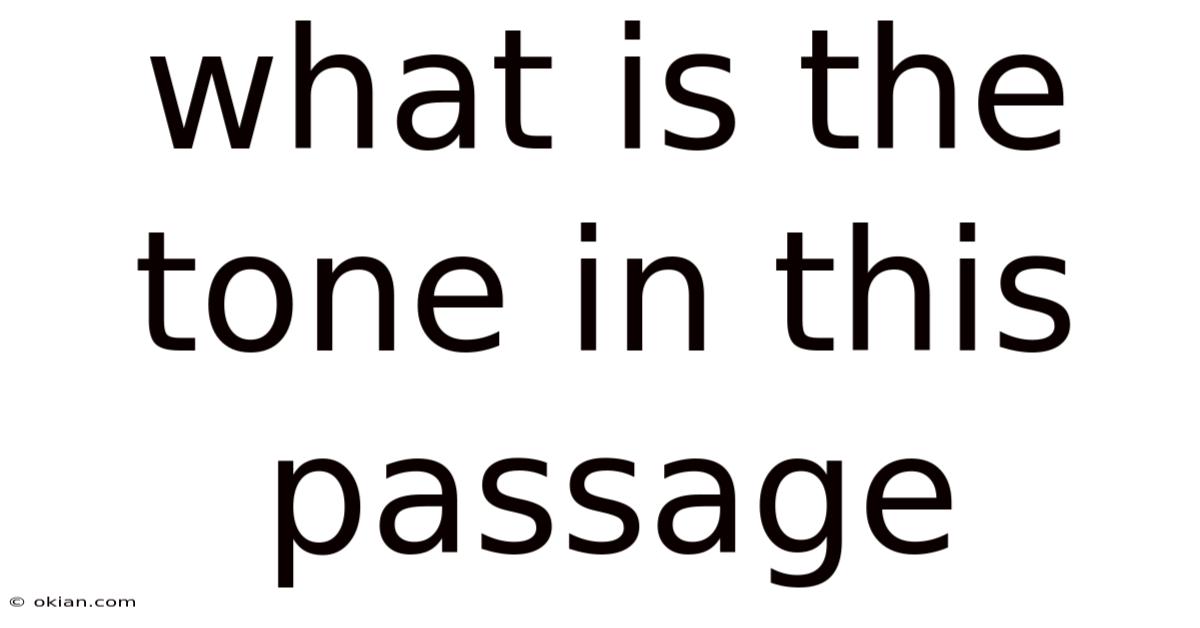 What Is The Tone In This Passage
