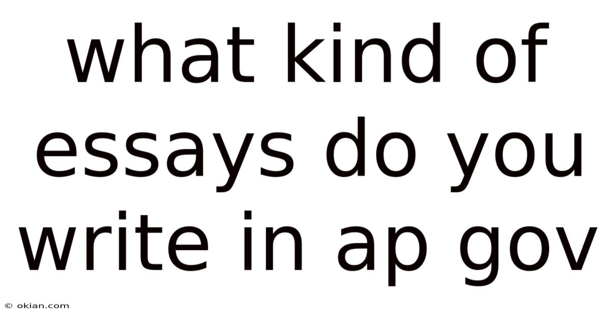 What Kind Of Essays Do You Write In Ap Gov