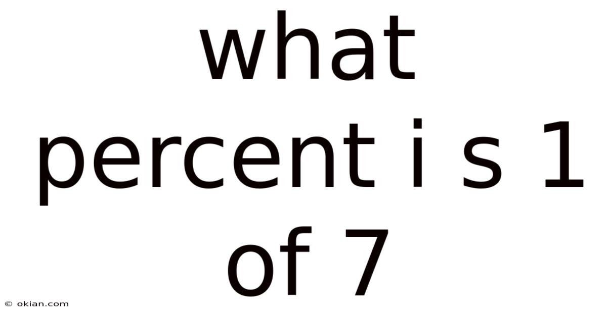 What Percent I S 1 Of 7