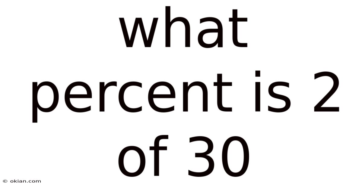 What Percent Is 2 Of 30