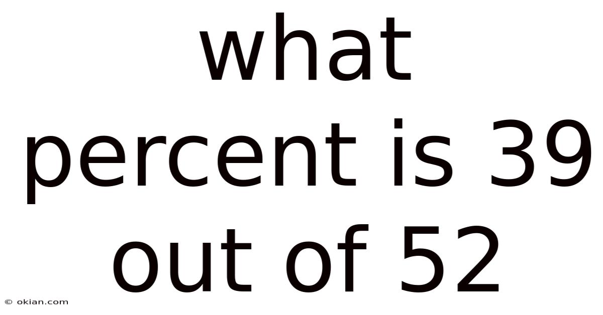 What Percent Is 39 Out Of 52