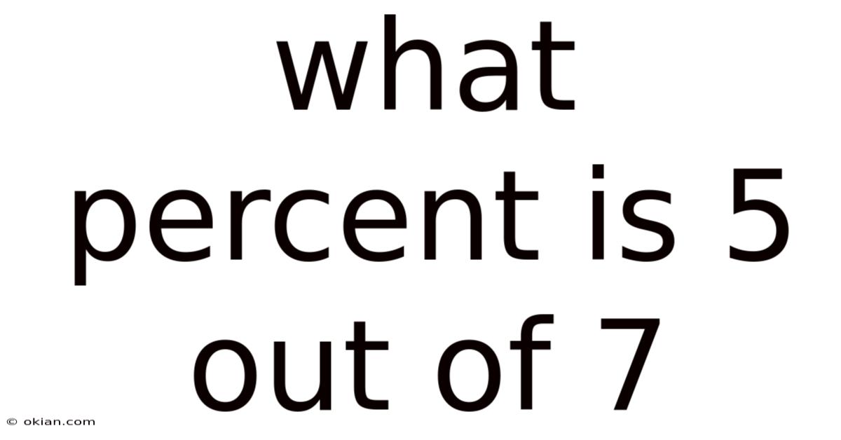 What Percent Is 5 Out Of 7