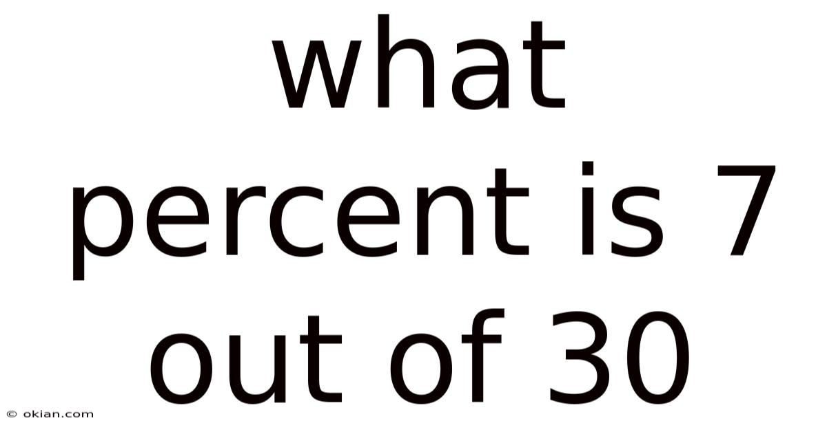 What Percent Is 7 Out Of 30