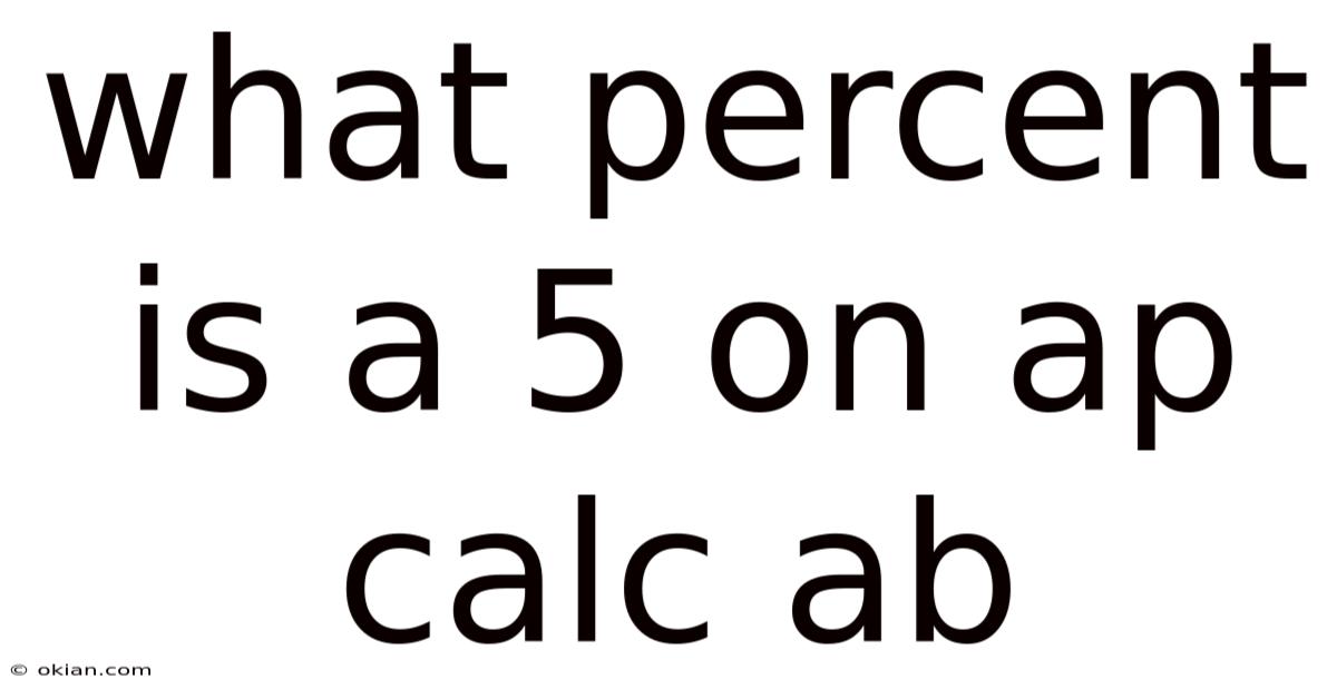 What Percent Is A 5 On Ap Calc Ab