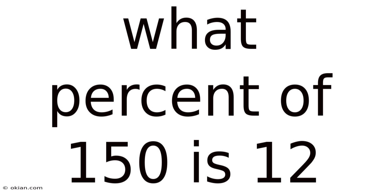 What Percent Of 150 Is 12