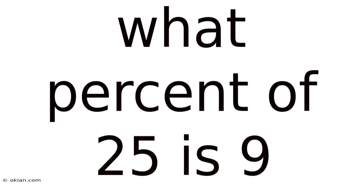 What Percent Of 25 Is 9