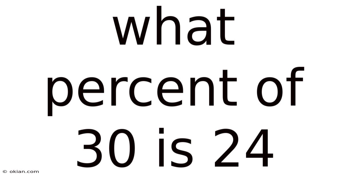 What Percent Of 30 Is 24