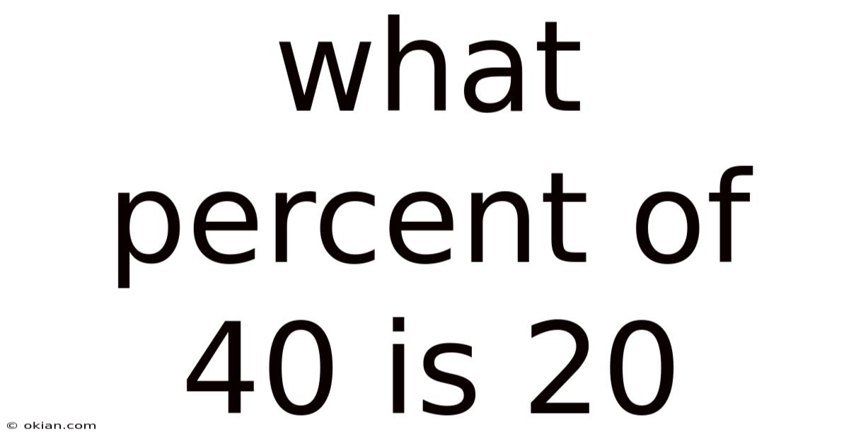 What Percent Of 40 Is 20