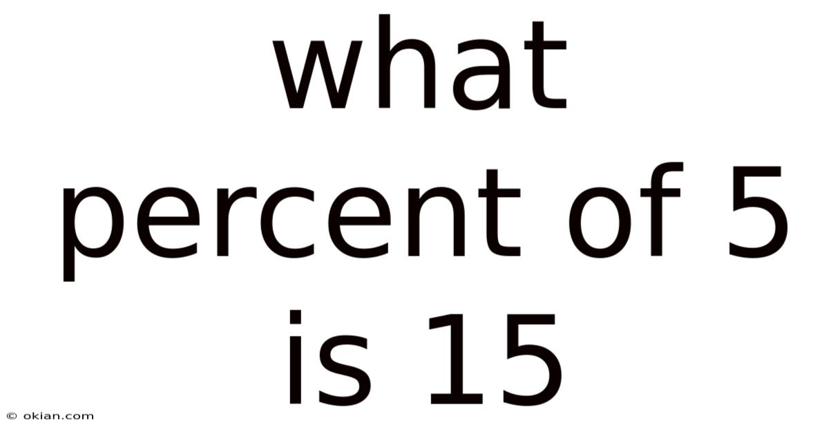 What Percent Of 5 Is 15