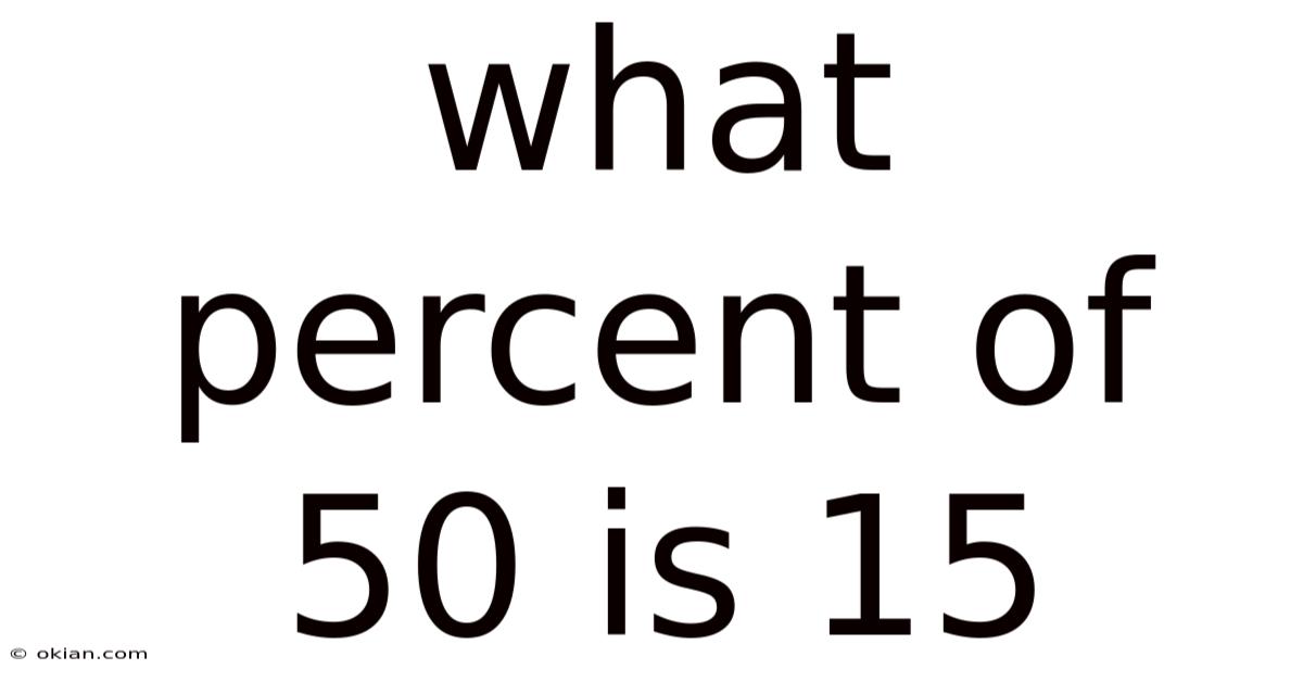 What Percent Of 50 Is 15