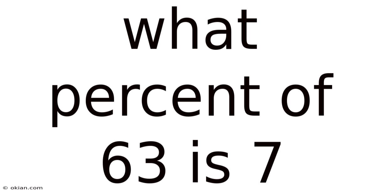 What Percent Of 63 Is 7