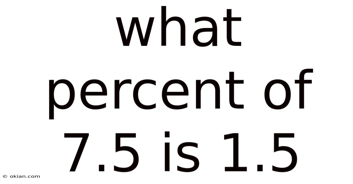 What Percent Of 7.5 Is 1.5