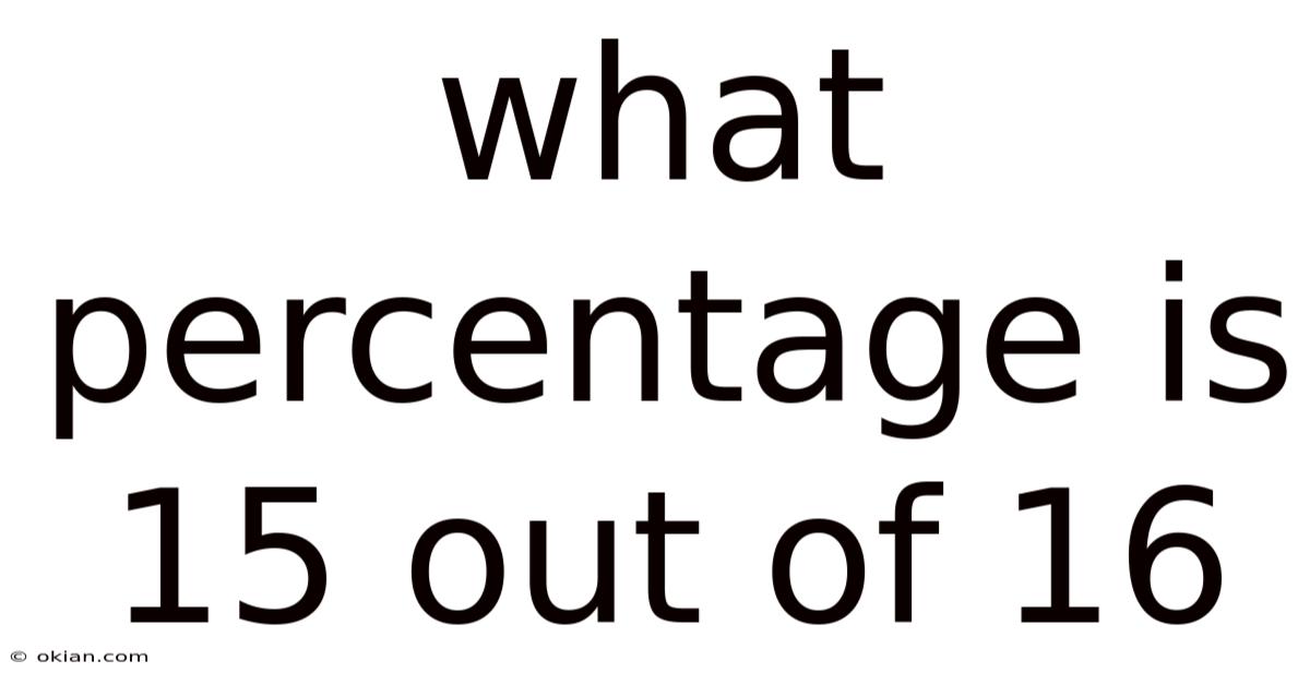 What Percentage Is 15 Out Of 16