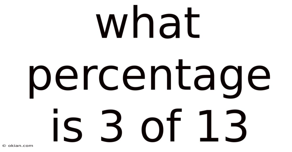 What Percentage Is 3 Of 13