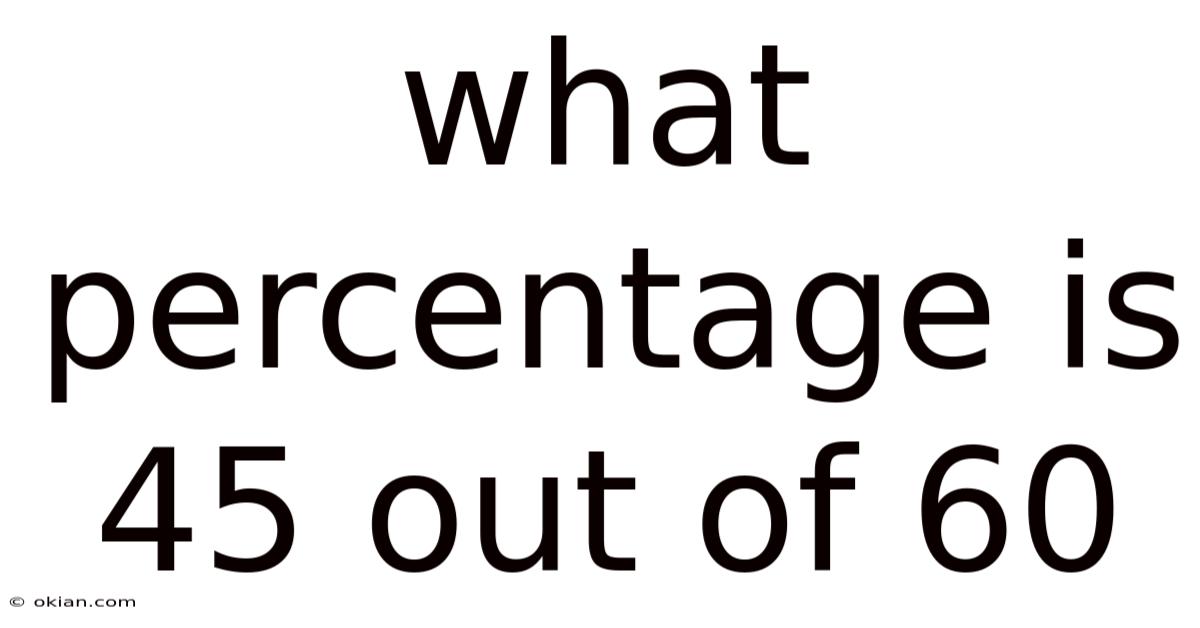 What Percentage Is 45 Out Of 60