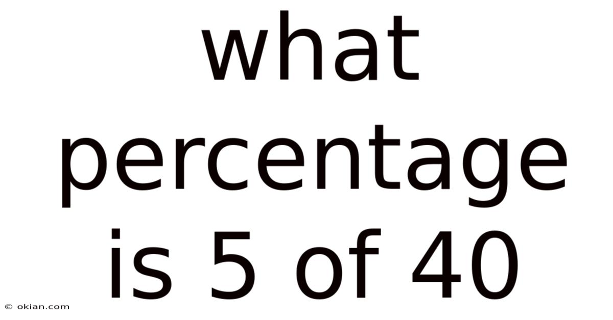 What Percentage Is 5 Of 40