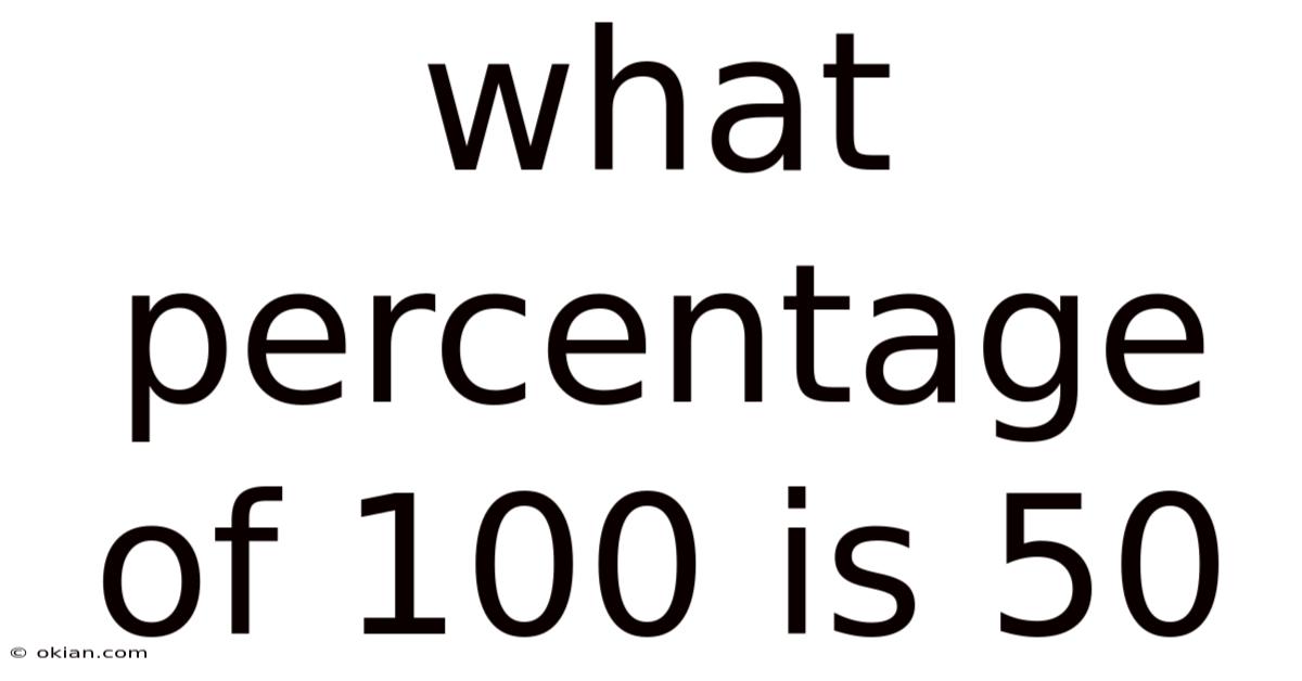 What Percentage Of 100 Is 50