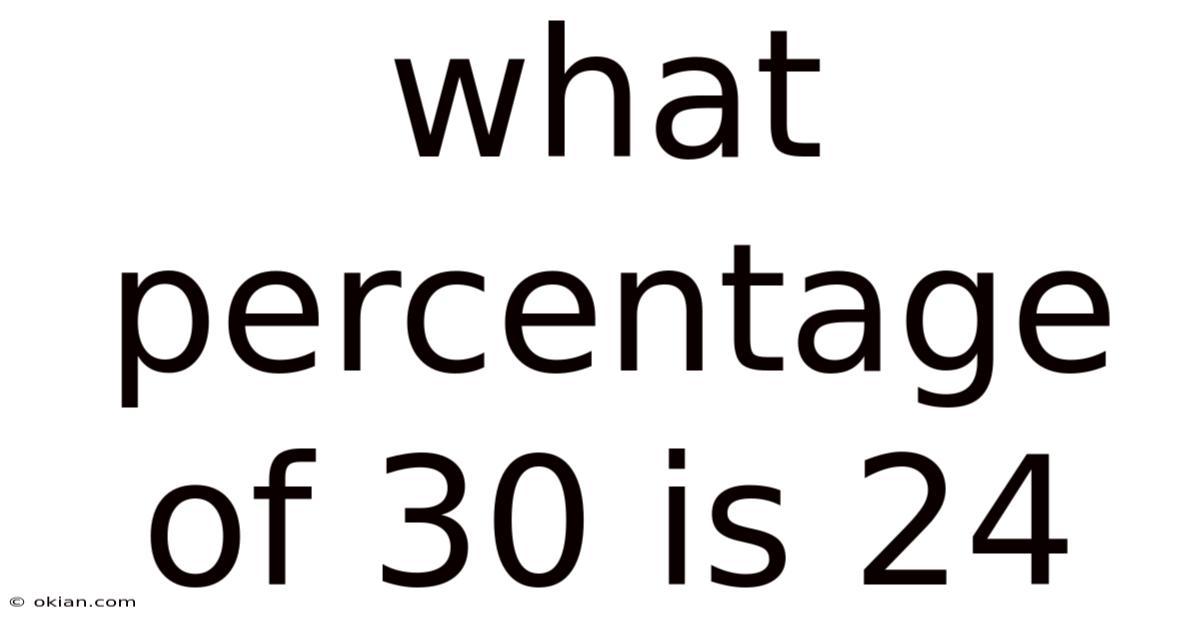 What Percentage Of 30 Is 24