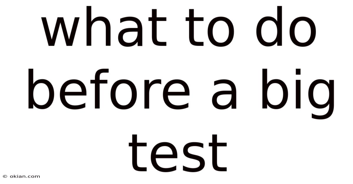 What To Do Before A Big Test