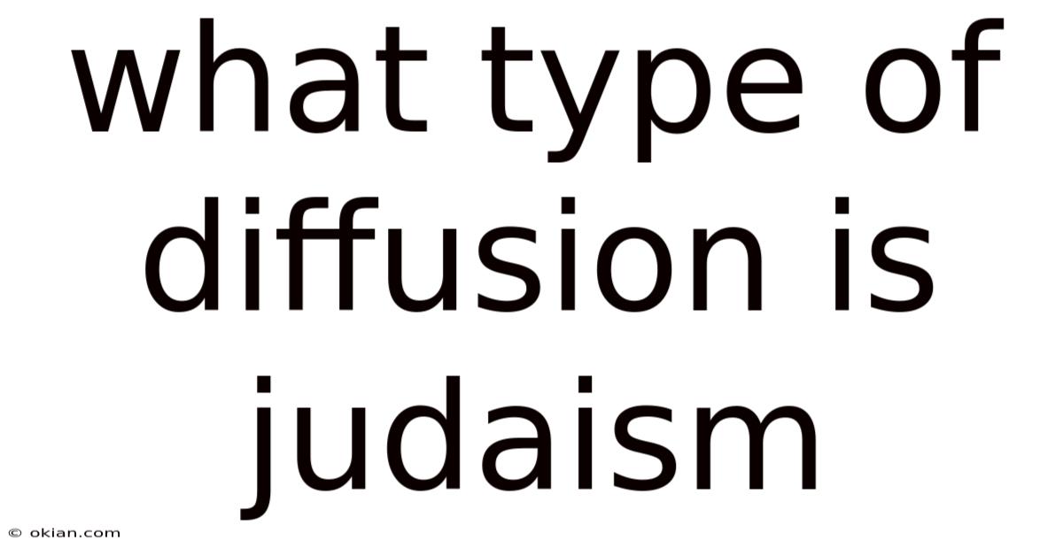 What Type Of Diffusion Is Judaism