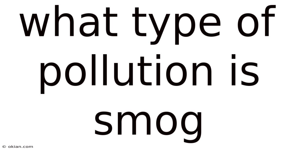 What Type Of Pollution Is Smog