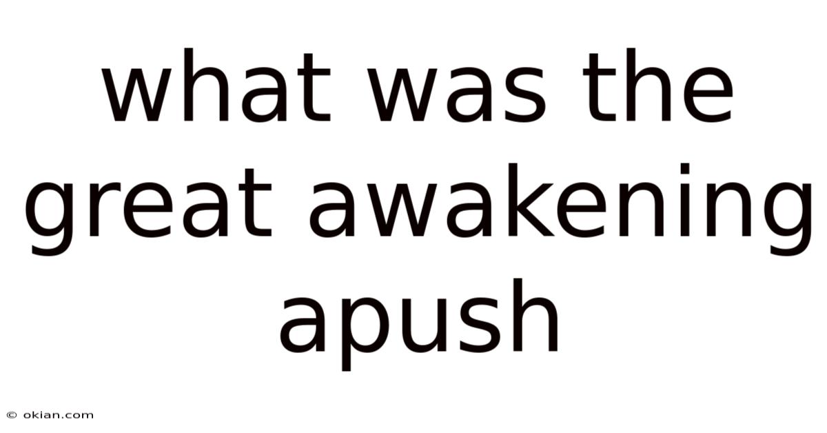 What Was The Great Awakening Apush