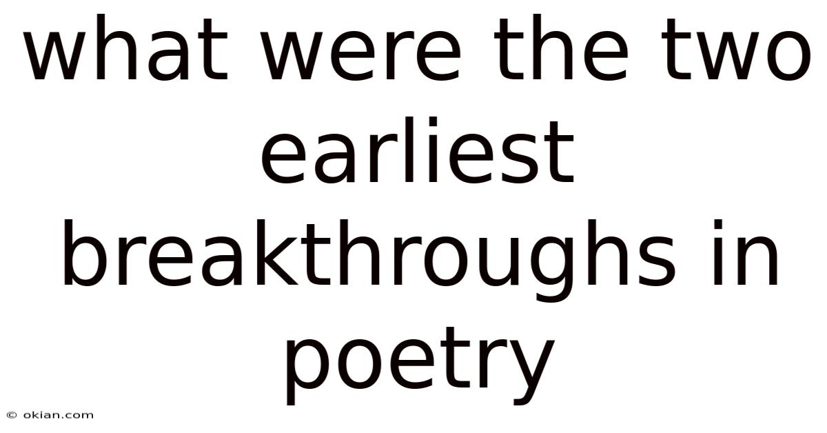What Were The Two Earliest Breakthroughs In Poetry