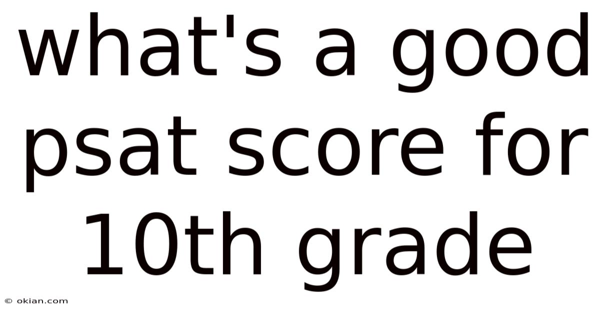 What's A Good Psat Score For 10th Grade