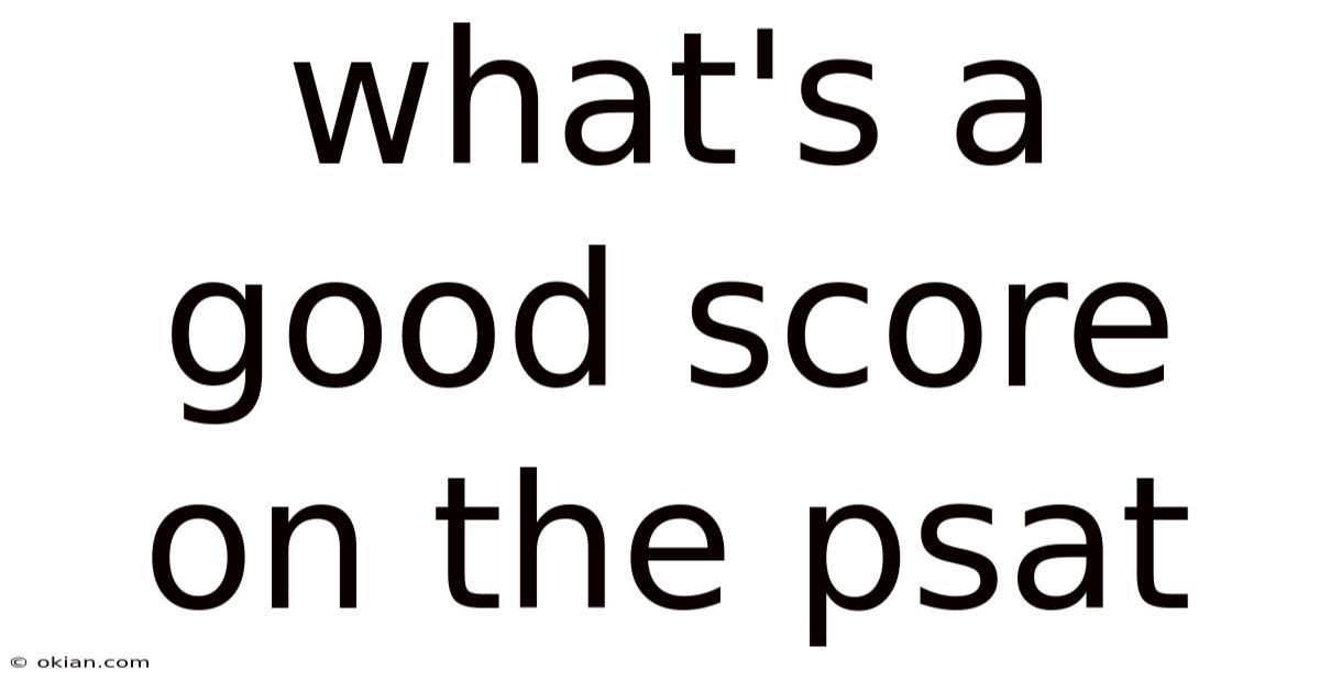 What's A Good Score On The Psat
