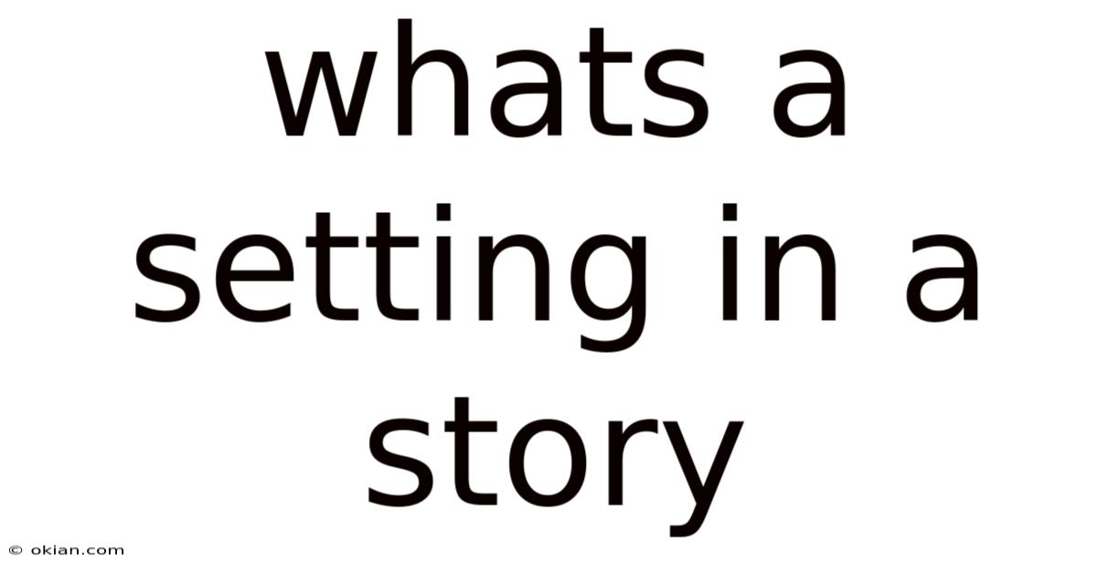 Whats A Setting In A Story