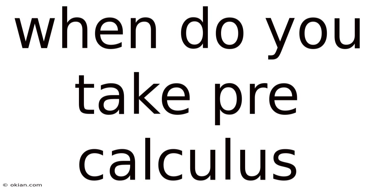 When Do You Take Pre Calculus