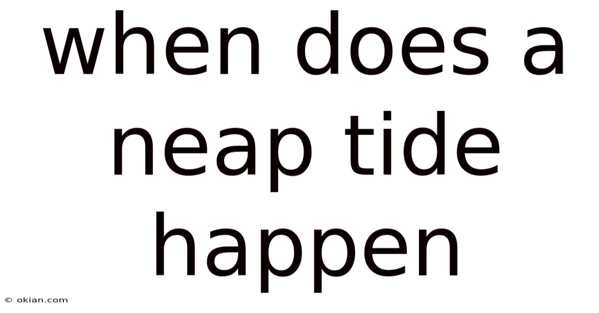 When Does A Neap Tide Happen