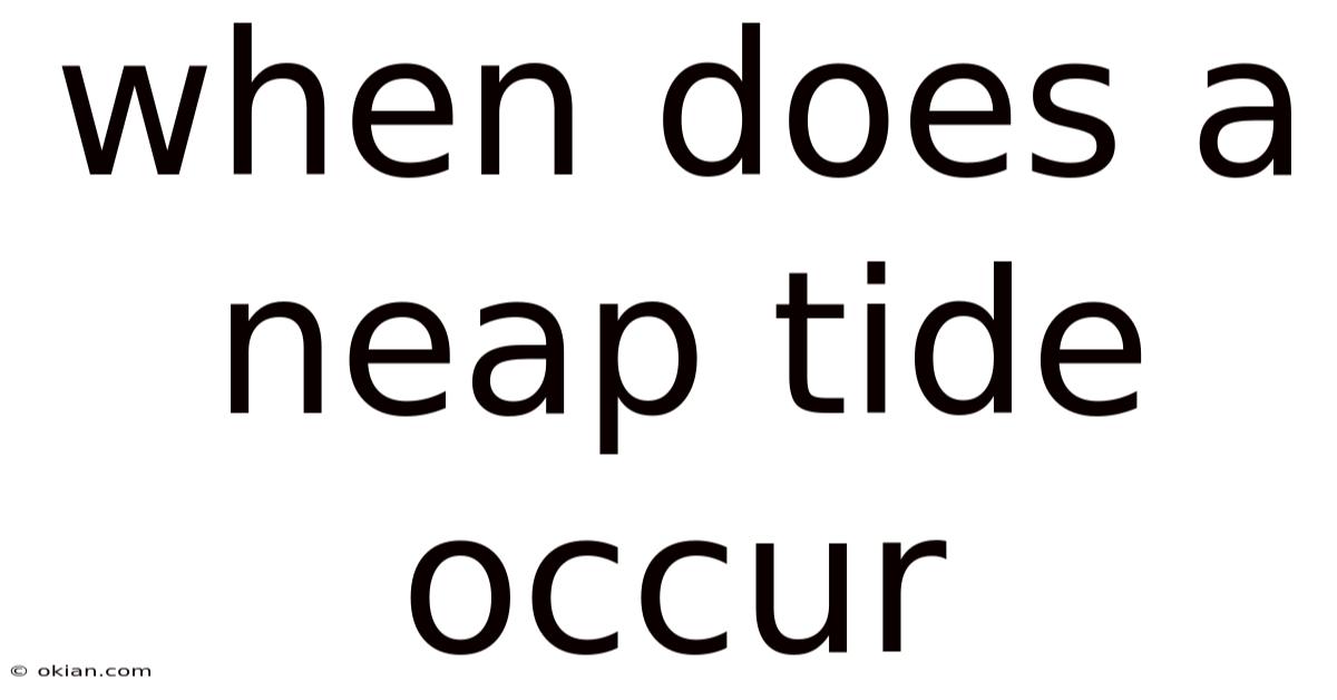 When Does A Neap Tide Occur