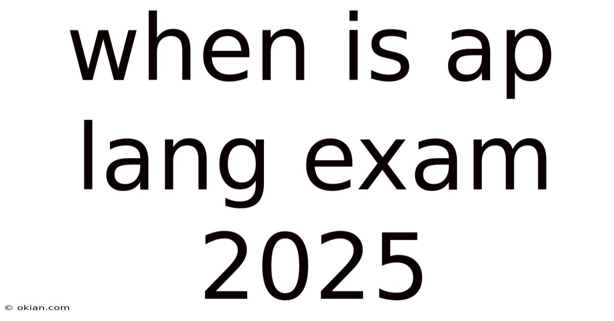 When Is Ap Lang Exam 2025