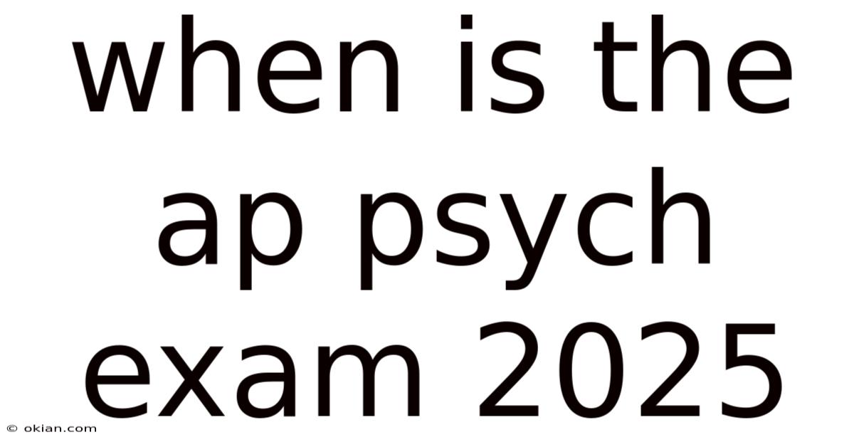 When Is The Ap Psych Exam 2025