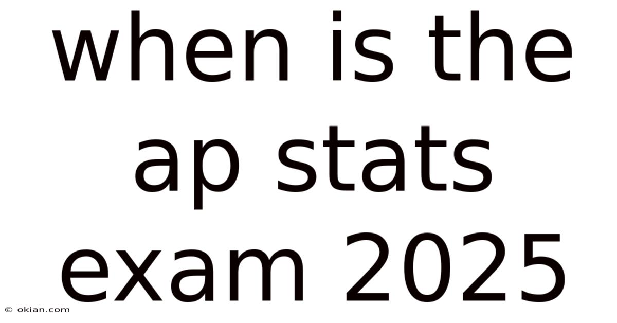 When Is The Ap Stats Exam 2025
