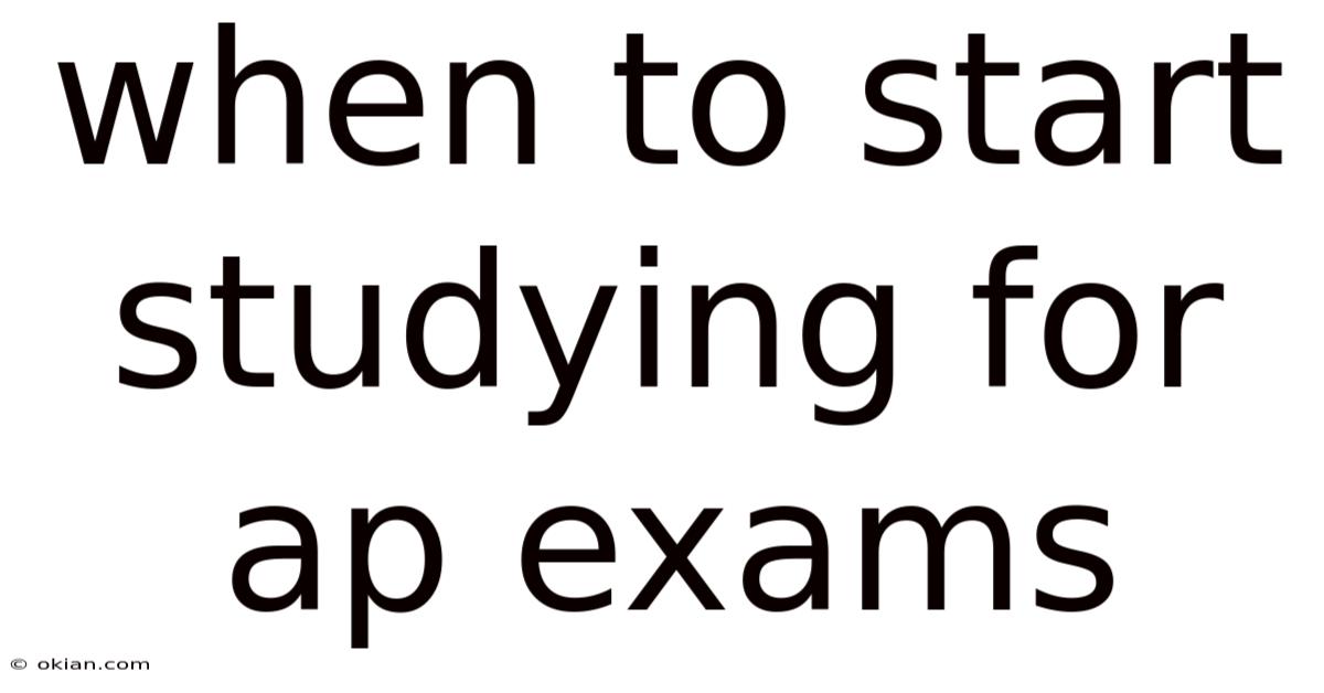 When To Start Studying For Ap Exams