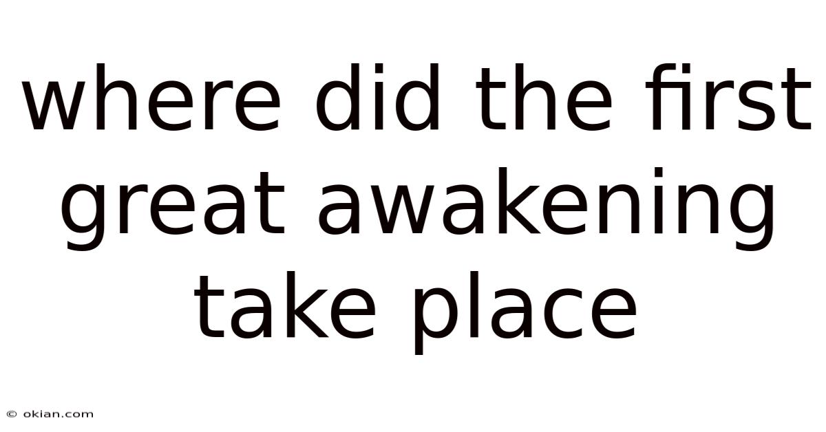 Where Did The First Great Awakening Take Place