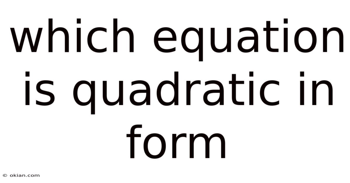 Which Equation Is Quadratic In Form