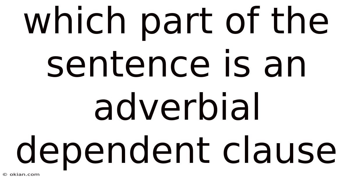 Which Part Of The Sentence Is An Adverbial Dependent Clause