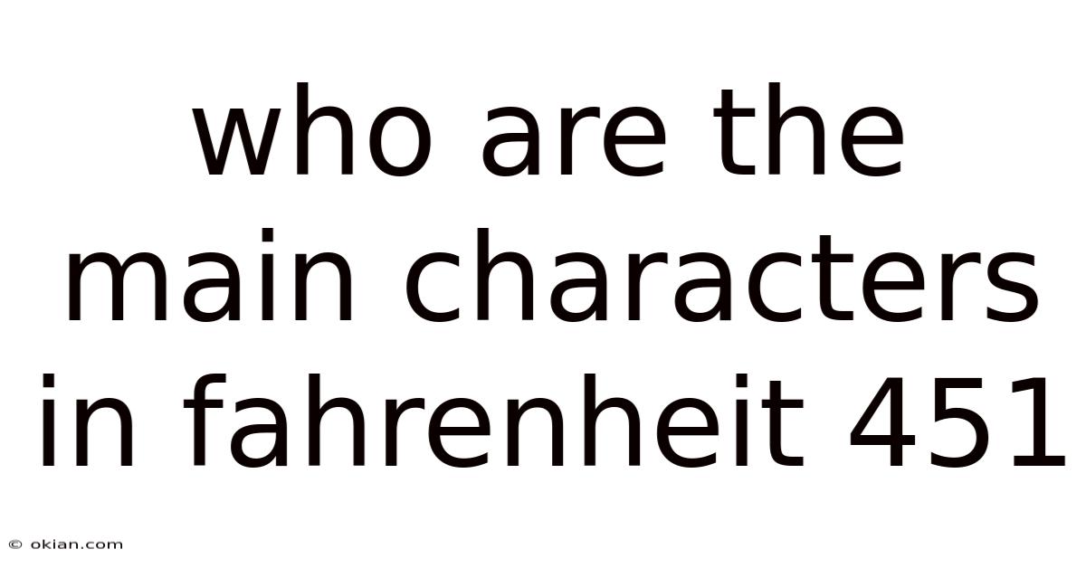Who Are The Main Characters In Fahrenheit 451